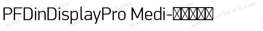 PFDinDisplayPro Medi字体转换